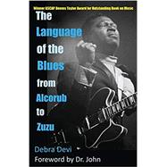 The Language of the Blues: From Alcorub to Zuzu