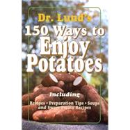 150 Ways to Enjoy Potatoes