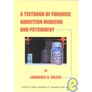 A Textbook of Forensic Addiction, Medicine, and Psychiatry