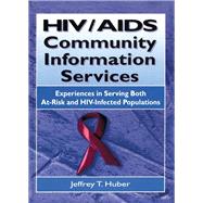 HIV/AIDS Community Information Services: Experiences in Serving Both At-Risk and HIV-Infected Populations