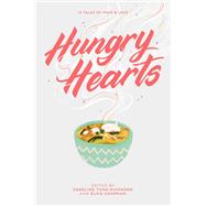 Hungry Hearts 13 Tales of Food & Love