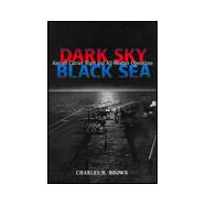 Dark Sky, Black Sea : Aircraft Carrier Night and All-Weather Operations