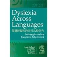 Dyslexia Across Languages: Orthography and the Brain-gene-behavior Link