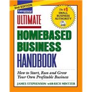 Homebased Business Handbook : How to Start, Run and Grow Your Own Profitable Business