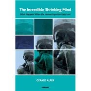 The Incredible Shrinking Mind