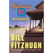 Highway 61 Resurfaced : A Novel
