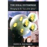 The Ideal Enterprise: Managing by the 