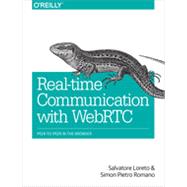 Real-Time Communication with WebRTC, 1st Edition