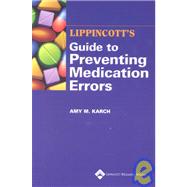 Lippincott's Guide to Preventing Medication Errors