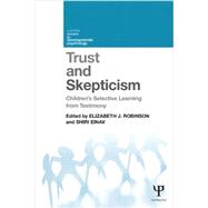 Trust and Skepticism: Children's Selective Learning from Testimony