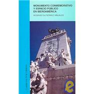 Monumento conmemorativo y espacio publico en Iberoamerica / Memorial and Public Space in Latin America