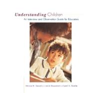 Understanding Children : An Interview and Observation Guide for Educators