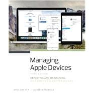Managing Apple Devices Deploying and Maintaining iOS 9 and OS X El Capitan Devices