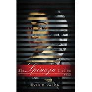 The Spinoza Problem A Novel