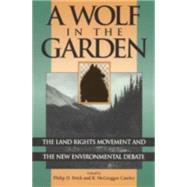 A Wolf in the Garden The Land Rights Movement and the New Environmental Debate