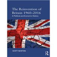 The Reinvention of Britain 1960-2016