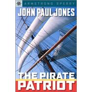 Sterling Point Books®: John Paul Jones: The Pirate Patriot