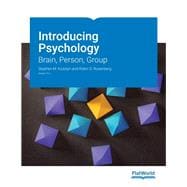 Introducing Psychology: Brain, Person, Group, Version 5.0 (Paperback + eBook)