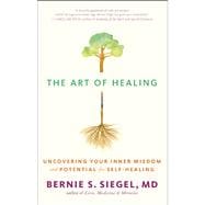The Art of Healing Uncovering Your Inner Wisdom and Potential for Self-Healing