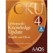 Orthopaedic Knowledge Update: Shoulder and Elbow 4: Print + Ebook with Multimedia
