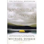 A Yellow Raft in Blue Water A Novel