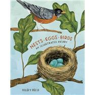 Nests, Eggs, Birds An Illustrated Aviary