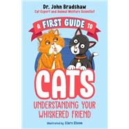 A First Guide to Cats: Understanding Your Whiskered Friend