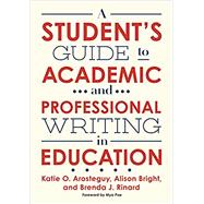 A Student's Guide to Academic and Professional Writing in Education