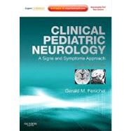Clinical Pediatric Neurology : A Signs and Symptoms Approach: Expert Consult - Online and Print