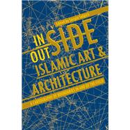 Inside/Outside Islamic Art & Architecture