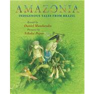 Amazonia Indigenous Tales from Brazil