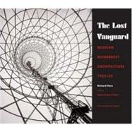 Lost Vanguard Russian Modernist Architecture 1922-1932