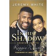 In His Shadow : Growing up with Reggie White