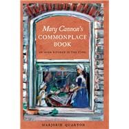 Mary Cannon's Commonplace Book An Irish Kitchen in the 1700s