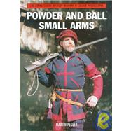 Powder and Ball Small Arms: Live Firing Classic Military Weapons in Colour Photographs