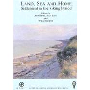 Land, Sea and Home: Settlement in the Viking Period