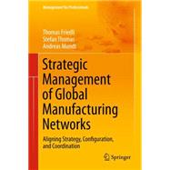Strategic Management of Global Manufacturing Networks