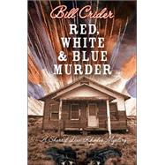 Red, White, and Blue Murder : A Sheriff Dan Rhodes Mystery