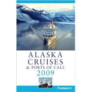 Frommer's<sup>®</sup> Alaska Cruises & Ports of Call 2009,9780470371855