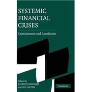 Systemic Financial Crises: Containment and Resolution