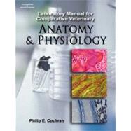 Laboratory Manual for Comparative Veterinary Anatomy & Physiology