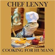 Chef Lenny Cooking for Humans Volume 1 Comfort Food Edition