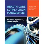 Health Care Supply Chain Management: Elements, Operations, and Strategies