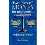 Two Piles of Money for Retirement and the Difference