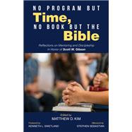 No Program but Time, No Book but the Bible
