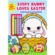 Every Bunny Loves Easter Coloring & Activity Book with 4 Crayons and 50+ Stickers