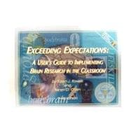 Exceeding Expectations: A Users Guide to Implementing Brain Research in the Classroom