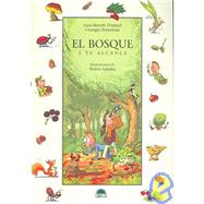 El Bosque/ The Forest: A Tu Alcance / At Your Reach