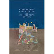Conceptual Engineering and Conceptual Ethics