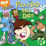 Pick a Dad, Any Dad!